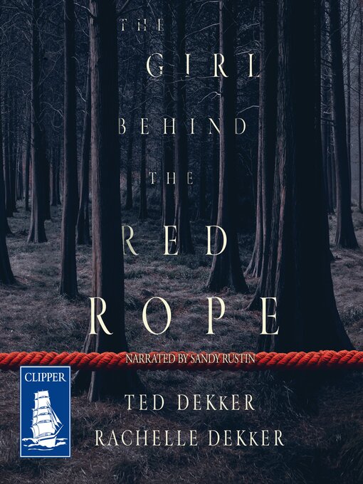 Title details for The Girl Behind the Red Rope by Rachelle Dekker - Wait list